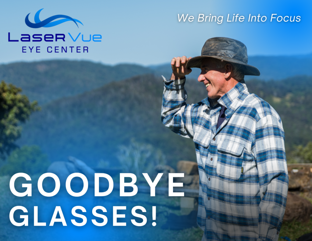 Man in his 60s with a cowboy hat looks at the view of the California Hills. The photo has the text "Goodbye Glasses! LaserVue Eye Center. We Bring Life Into Focus." 